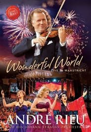 André Rieu: Wonderful World - Live In Maastricht