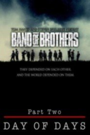 Band Of Brothers Part 2 Day Of Days
