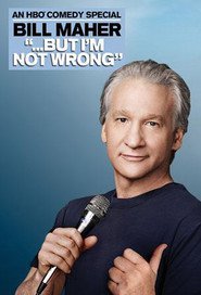 Bill Maher: '...But I'm Not Wrong'