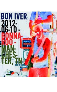 Bon Iver: Bonnaroo 2012