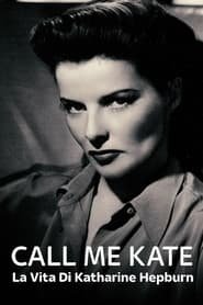 Call me Kate - La vita di Katharine Hepburn
