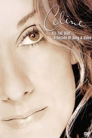 Céline Dion: All the Way... A Decade of Song and Videos