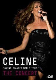 Céline Dion: Taking Chances World Tour: The Concert