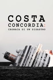 Costa Concordia - Cronaca di un disastro