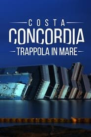 Costa Concordia - Trappola in Mare
