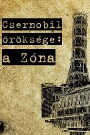 Csernobil Öröksége: a Zóna