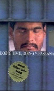 Doing time, Doing Vipassana