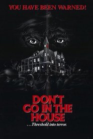 Don't Go in the House