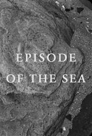 Episode of the Sea