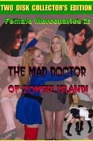 Female Mercenaries 2: The Mad Doctor of Zombie Island!