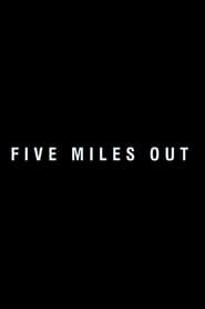 Five Miles Out