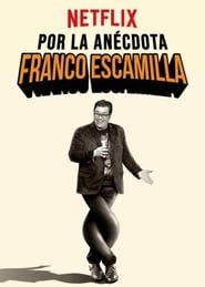 Franco Escamilla: For the Anecdote