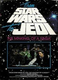 From Star Wars To Jedi:  The Making Of A Saga