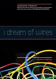 I Dream Of Wires (Hardcore Edition)