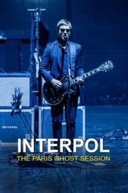 Interpol - The Paris Ghost Session