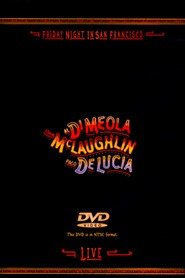 John McLaughlin, Al DiMeola, Paco DeLucia: Friday Night in San Francisco   Vol,1 & 2