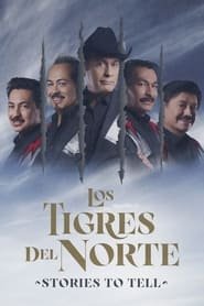 Los Tigres del Norte: Stories to Tell