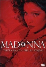 Madonna: tutta la vita per un sogno
