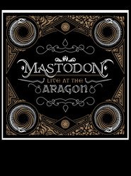 Mastodon: Live At The Aragon