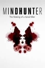 Mindhunter - The Making of a Serial Killer