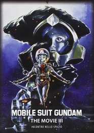 Mobile Suit Gundam : The movie 3 - Incontro nello spazio