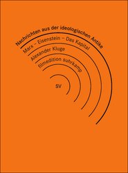 Nachrichten aus der ideologischen Antike - Marx/Eisenstein/Das Kapital