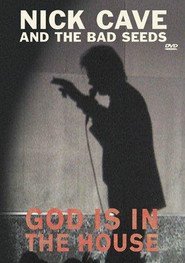 Nick Cave and the Bad Seeds - God Is in the House