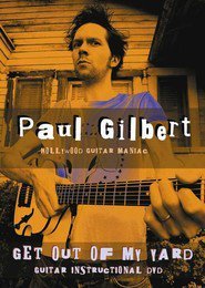 Paul Gilbert: Get Out of My Yard
