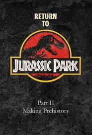 Return to Jurassic Park: Making Prehistory
