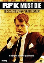 RFK Must Die The Assassination Of Bobby Kennedy