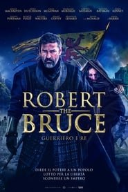 Robert The Bruce - Guerriero e re