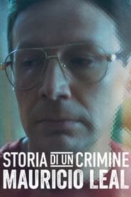 Storia di un crimine: Mauricio Leal