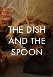 The Dish  and  the Spoon
