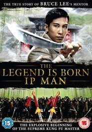 The Legend Is Born : Ip Man