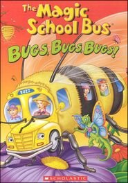 The Magic School Bus - Bugs, Bugs, Bugs!
