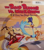 The Road Runner  Vs. Wile E. Coyote If At First You Dont Succeed