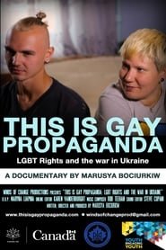 This Is Gay Propaganda: LGBT Rights & the War in Ukraine