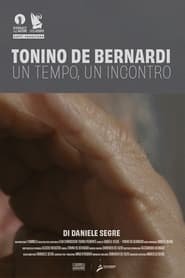 Tonino De Bernardi - Un tempo, un Incontro