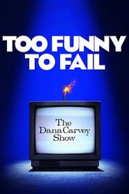Too Funny to Fail: The Life and Death of The Dana Carvey Show