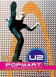 U2: Popmart - Live From Mexico City