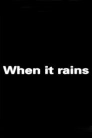 When It Rains