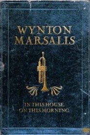 Wynton Marsalis Septet - In This House, On This Morning
