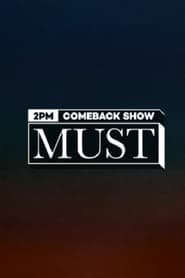 2PM COMEBACK SHOW : MUST (머스트)
