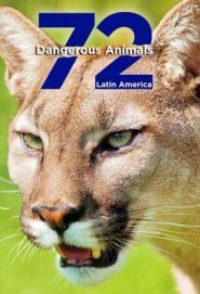 72 animali pericolosi: America Latina