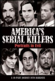America\'s Serial Killers: Portraits in Evil