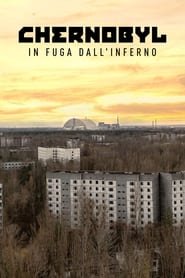 Chernobyl: In fuga dall'inferno