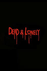 Dead and Lonely