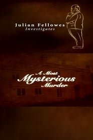 Julian Fellowes Investigates: A Most Mysterious Murder