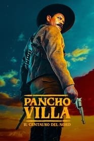 Pancho Villa: il centauro del Nord