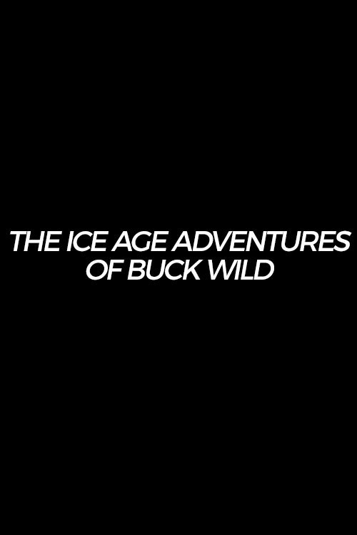 the ice age adventures of buck wild movie